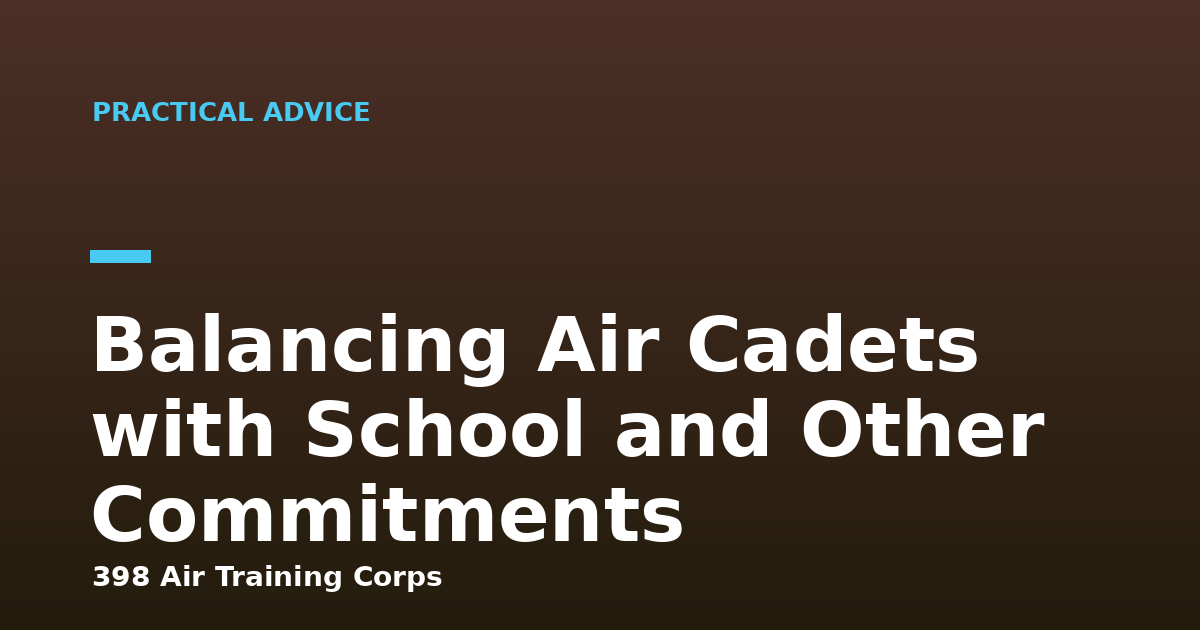 Balancing Air Cadets with School and Other Commitments